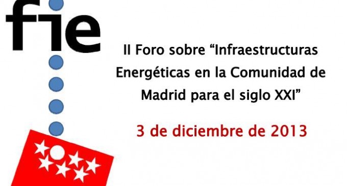 II Foro sobre Infraestructuras Energéticas en la Comunidad de Madrid para el siglo XXI