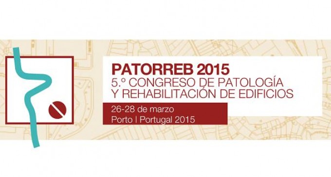PATORREB 2015. 5º Congreso de Patología y Rehabilitación de Edificios