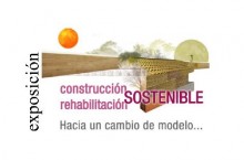 Exposición “Construcción - rehabilitación: Hacia un cambio de modelo” Exposición Construcción rehabilitación Hacia un cambio de modelo